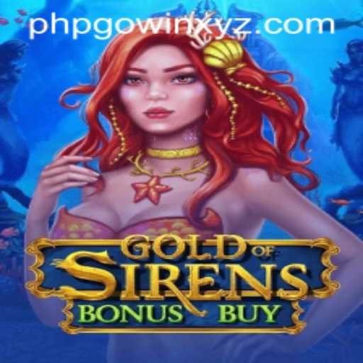 Experience the Fantasy World of GoldofSirensBonusBuy: Rule the Shores with PHPGOWIN