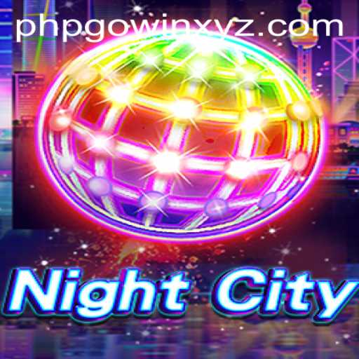 Explore the Adventures of NightCity: A Comprehensive Guide to PHPGOWIN
