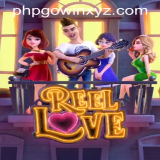 ReelLove: The Ultimate Gaming Experience in the Era of PHPGOWIN